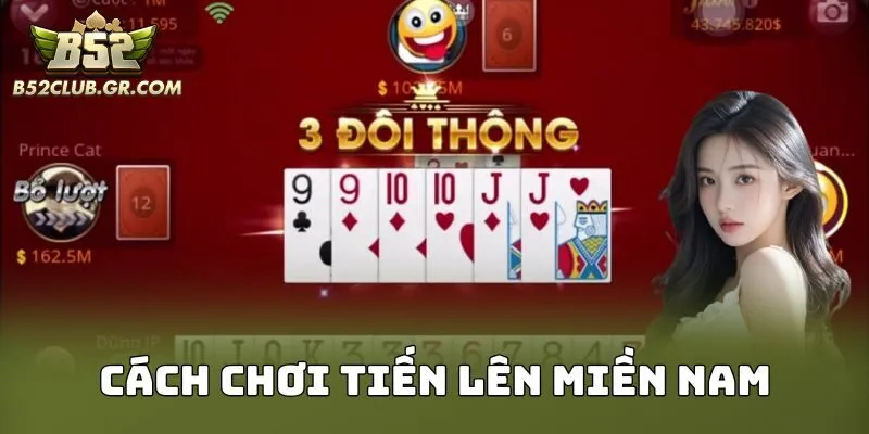 Cách chơi tiến lên miền Nam