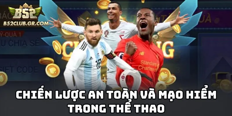 Chiến lược an toàn và mạo hiểm trong thể thao