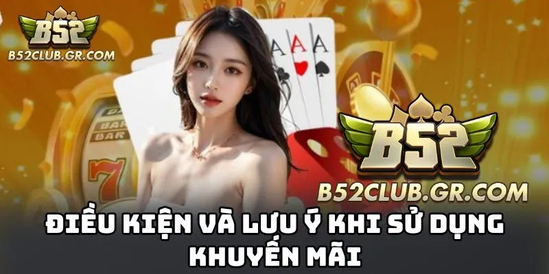 Điều kiện và lưu ý khi sử dụng khuyến mãi