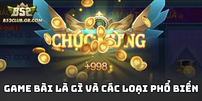 Game bài là gì và các loại phổ biến