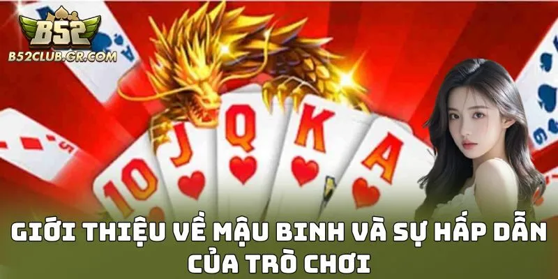 Giới thiệu về mậu binh và sự hấp dẫn của trò chơi