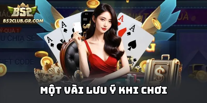 Một vài lưu ý khi chơi